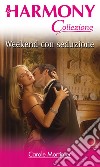 Weekend con seduzione: Harmony Collezione. E-book. Formato EPUB ebook