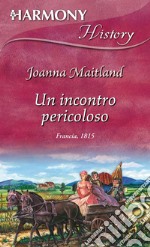 Un incontro pericoloso. E-book. Formato EPUB ebook