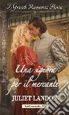 Una signora per il mercante: I Grandi Romanzi Storici. E-book. Formato EPUB ebook