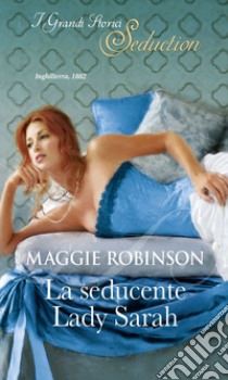 La seducente Lady Sarah. E-book. Formato EPUB ebook di Maggie Robinson