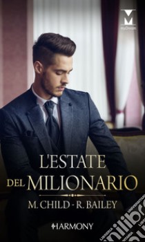 L'estate del milionario: Harmony My Dream. E-book. Formato EPUB ebook di Maureen Child