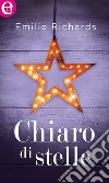 Chiaro di stelle (eLit): eLit. E-book. Formato EPUB ebook di Emilie Richards