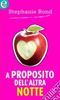 A proposito dell'altra notte (eLit): eLit. E-book. Formato EPUB ebook di Stephanie Bond