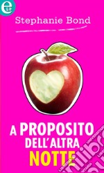 A proposito dell'altra notte (eLit): eLit. E-book. Formato EPUB ebook