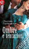 Ombre e tentazioni (eLit): eLit. E-book. Formato EPUB ebook di Charlotte Featherstone