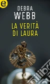 La verità di Laura (eLit). E-book. Formato EPUB ebook di Debra Webb