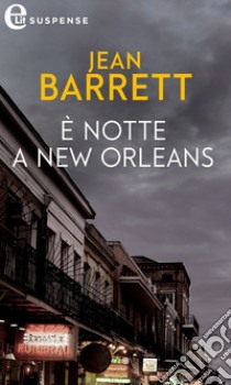 È notte a New Orleans (eLit): eLit. E-book. Formato EPUB ebook di Jean Barrett