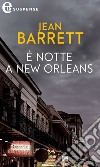 È notte a New Orleans (eLit): eLit. E-book. Formato EPUB ebook di Jean Barrett