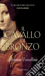 Il cavallo di bronzo: L'avventura di Leonardo. E-book. Formato EPUB ebook