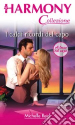 I caldi ricordi del capo: Harmony Collezione. E-book. Formato EPUB ebook