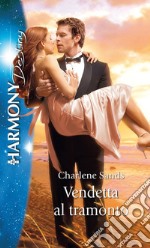 Vendetta al tramonto: Harmony Destiny. E-book. Formato EPUB ebook