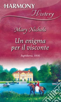 Un enigma per il visconte. E-book. Formato EPUB ebook di Mary Nichols