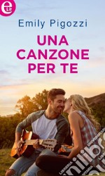 Una canzone per te (eLit): eLit. E-book. Formato EPUB