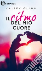 Il ritmo del mio cuore (eLit): eLit. E-book. Formato EPUB ebook