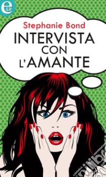 Intervista con l'amante (eLit): eLit. E-book. Formato EPUB ebook di Stephanie Bond