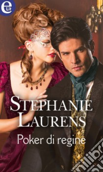 Poker di regine (eLit): eLit. E-book. Formato EPUB ebook di Stephanie Laurens