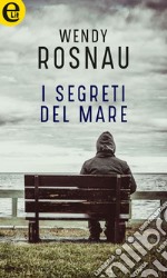 I segreti del mare (eLit): eLit. E-book. Formato EPUB ebook