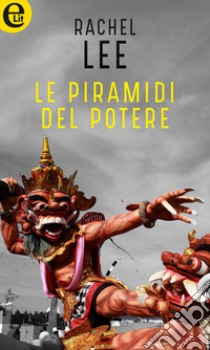 Le piramidi del potere (eLit): eLit. E-book. Formato EPUB ebook di Rachel Lee