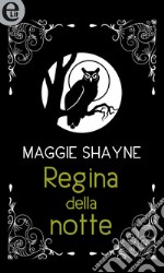 Regina della notte (eLit): eLit. E-book. Formato EPUB ebook