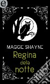 Regina della notte (eLit): eLit. E-book. Formato EPUB ebook di Maggie Shayne