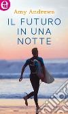 Il futuro in una notte (eLit): eLit. E-book. Formato EPUB ebook