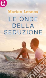 Le onde della seduzione (eLit): eLit. E-book. Formato EPUB ebook