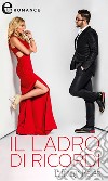 Il ladro di ricordi (eLit): eLit. E-book. Formato EPUB ebook di Tiffany Reisz