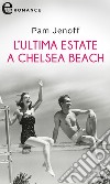 L'ultima estate a Chelsea Beach (eLit): eLit. E-book. Formato EPUB ebook di Pam Jenoff