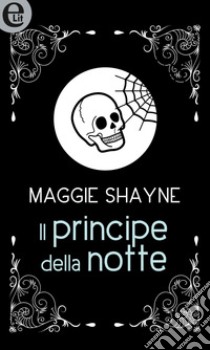 Il principe della notte (eLit): eLit. E-book. Formato EPUB ebook di Maggie Shayne