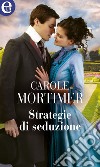 Strategie di seduzione (eLit): eLit. E-book. Formato EPUB ebook