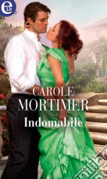 Indomabile (eLit): eLit. E-book. Formato EPUB ebook di Carole Mortimer