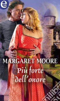 Più forte dell'onore (eLit): eLit. E-book. Formato EPUB ebook di Margaret Moore