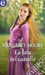 La fata del castello (eLit): eLit. E-book. Formato EPUB ebook