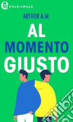 Al momento giusto (eLit): eLit. E-book. Formato EPUB