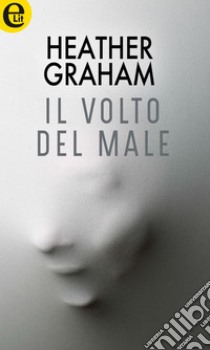 Il volto del male (eLit): eLit. E-book. Formato EPUB ebook di Heather Graham