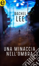 Una minaccia nell'ombra (eLit): eLit. E-book. Formato EPUB