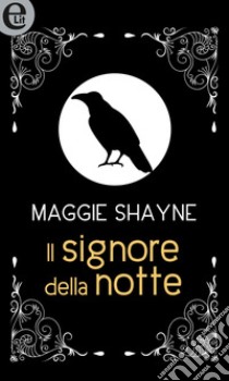 Il signore della notte (eLit): eLit. E-book. Formato EPUB ebook di Maggie Shayne