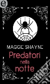Predatori nella notte (eLit). E-book. Formato EPUB ebook di Maggie Shayne