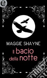 Il bacio della notte (eLit): eLit. E-book. Formato EPUB ebook