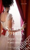 Segreti, bugie e vero amore. E-book. Formato EPUB ebook di Sabrina Jeffries