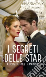 I segreti delle star: Nascosta fra le sue braccia - Ciak, motore, azione! - Lenta seduzione. E-book. Formato EPUB ebook