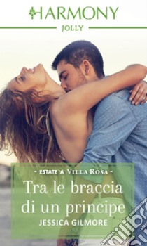 Tra le braccia di un principe: Harmony Jolly. E-book. Formato EPUB ebook di Jessica Gilmore