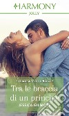 Tra le braccia di un principe: Harmony Jolly. E-book. Formato EPUB ebook di Jessica Gilmore