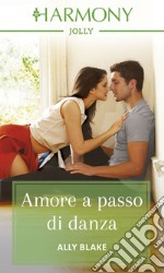 Amore a passo di danza: Harmony Jolly. E-book. Formato EPUB ebook