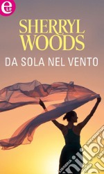 Da sola nel vento (eLit): eLit. E-book. Formato EPUB ebook