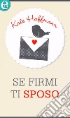 Se firmi ti sposo (eLit): eLit. E-book. Formato EPUB ebook di Kate Hoffmann