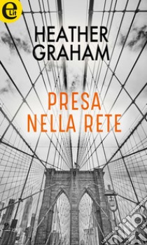 Presa nella rete (eLit): eLit. E-book. Formato EPUB ebook di Heather Graham