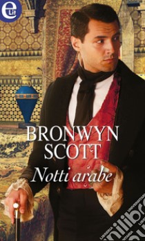 Notti arabe (eLit): eLit. E-book. Formato EPUB ebook di Bronwyn Scott