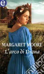 L'arco di Diana (eLit): eLit. E-book. Formato EPUB ebook