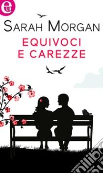 Equivoci e carezze (eLit): eLit. E-book. Formato EPUB ebook di Sarah Morgan